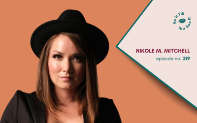 Ep 319: Practical Steps And Tools to Manifest Your Dreams (ft. Nikole M. Mitchell)